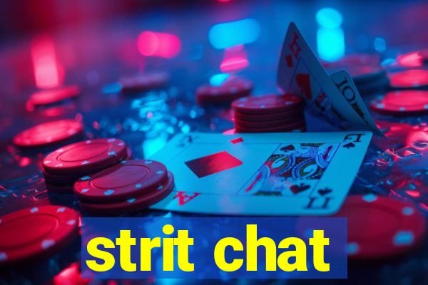 strit chat